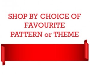 SHOP by THEME or FAVOURITE PATTERN